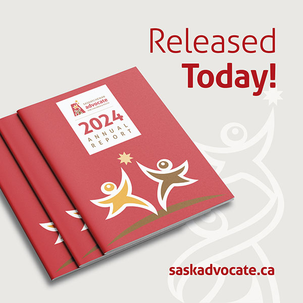 Saskatchewan Advocate for Children & Youth - 2024 Annual Report Released Today
